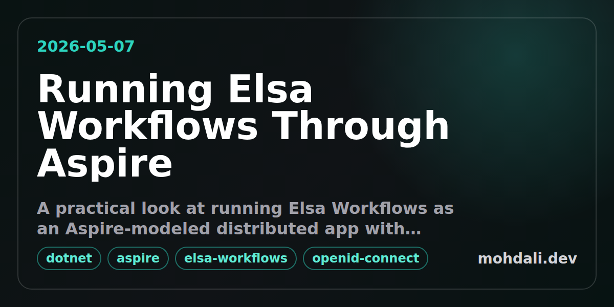 Running Elsa Workflows Through Aspire - mohdali.dev